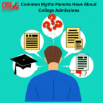 Common Myths Parents Have About College Admissions