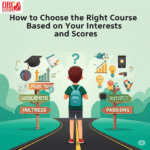 How to Choose the Right Course Based on Your Interests and Scores