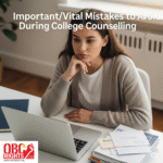 Important / Vital Mistakes to Avoid During College Counselling