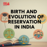 Birth and Evolution of Reservation in India