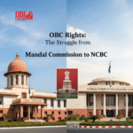 Mandal Commission to NCBC: The Untold Story of OBC Rights in India