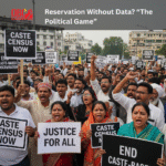 Reservation Without Data? “The Political Game”