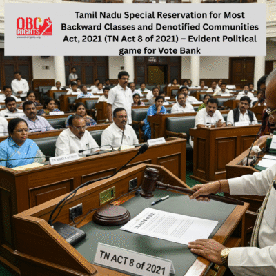 Tamil Nadu Special Reservation for Most Backward Classes and Denotified Communities Act, 2021 (TN Act 8 of 2021) – Evident Political game for Vote Bank