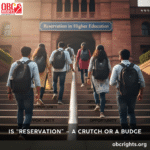 Is “Reservation in Higher Education” – a Crutch or a Budge