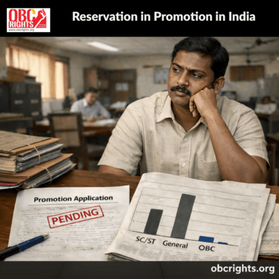 Reservation in Promotion in India: Who Gets It and Why OBCs Are Demanding It
